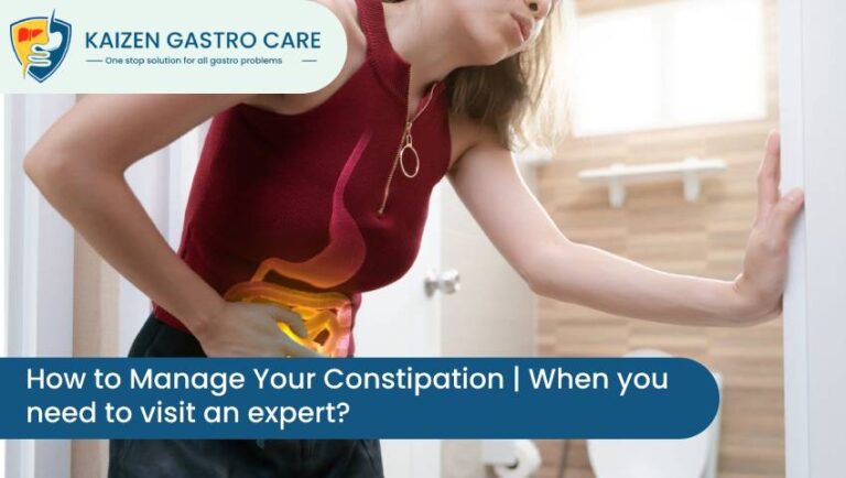 How To Manage Constipation When You Need To Visit An Expert Kaizen Gastro Care 6747