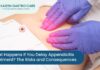 What Happens If You Delay Appendicitis Treatment? The Risks and Consequences